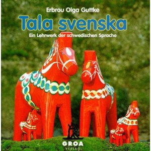Tala svenska. Ein Lehrwerk der schwedischen Sprache: Tala svensk