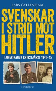 Svenskar i strid mot Hitler : i amerikansk krigstjnst 1941-45