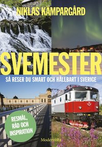 Svemester : s reser du smart och hllbart i Sverige (hftad) Sv