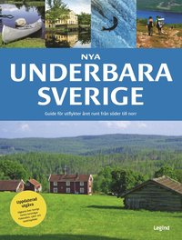 Nya Underbara Sverige : guide fr utflykter ret runt frn sder