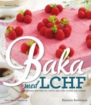 Baka med LCHF : klassiska bakverk till fika och fest utan socker