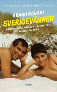 Sverigevnner : historien om hur pappa och jag frskte bli sven