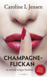Das Champagnermdchen: eine schwedische Stripperin erzhlt